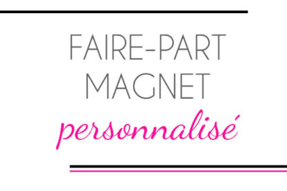 Faire-part magnet personnalisé