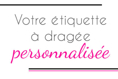 Etiquette à dragée sur mesure